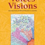 Voices and Visions: Aboriginal Early Childhood Education in Australia