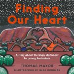 Finding Our Heart – A Story about the Uluru Statement for Young Australians