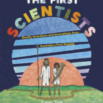 The First Scientists: Deadly Inventions and Innovations from Australia’s First Peoples
