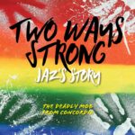 Two Ways Strong: Jaz’s Story